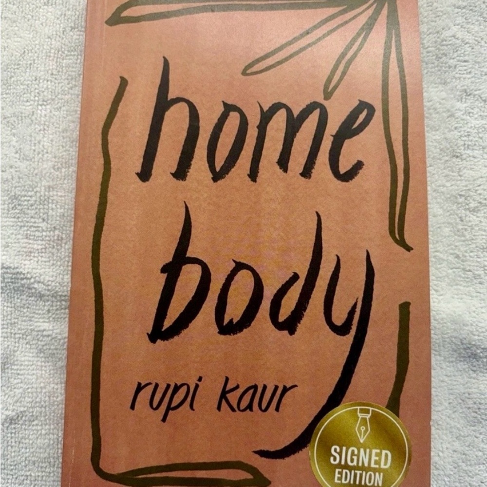 Signed Rupi Kaur Home Body Poetry Book Autographed Edition